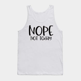 Nope Not Today SVG Tank Top